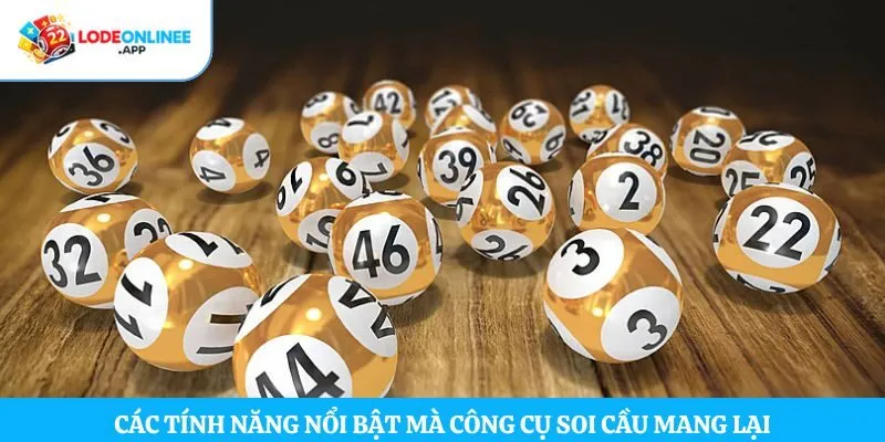 Các tính năng nổi bật mà công cụ soi cầu mang lại