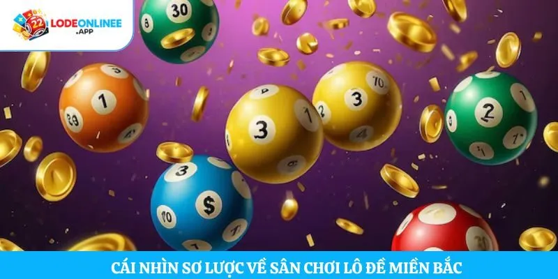 Cái nhìn sơ lược về sân chơi lô đề miền Bắc