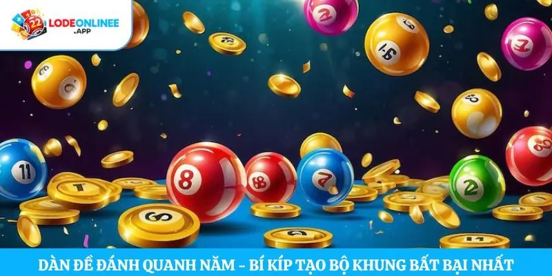 Dàn Đề Đánh Quanh Năm – Bí Kíp Tạo Bộ Khung Bất Bại Nhất