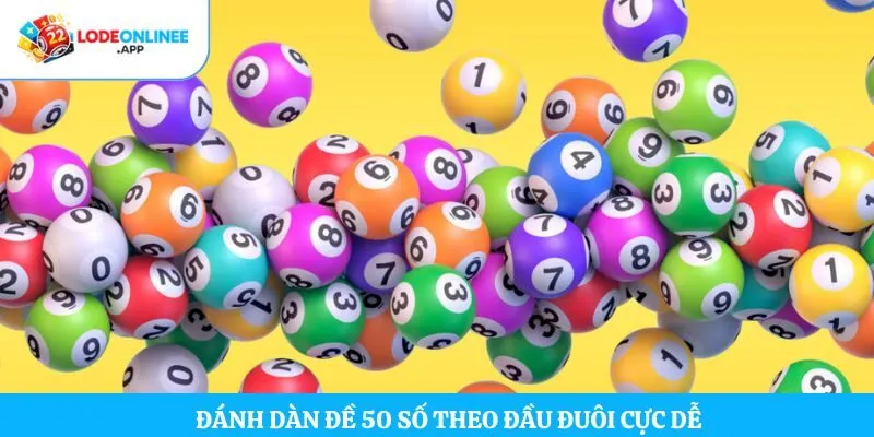 Đánh dàn đề 50 số theo đầu đuôi cực dễ  
