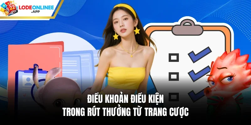 Điều khoản điều kiện trong rút thưởng từ trang cược