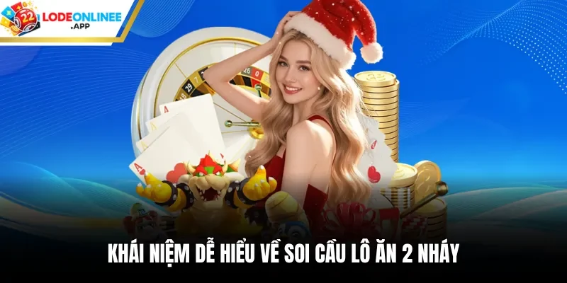 Khái niệm dễ hiểu về soi cầu lô ăn 2 nháy