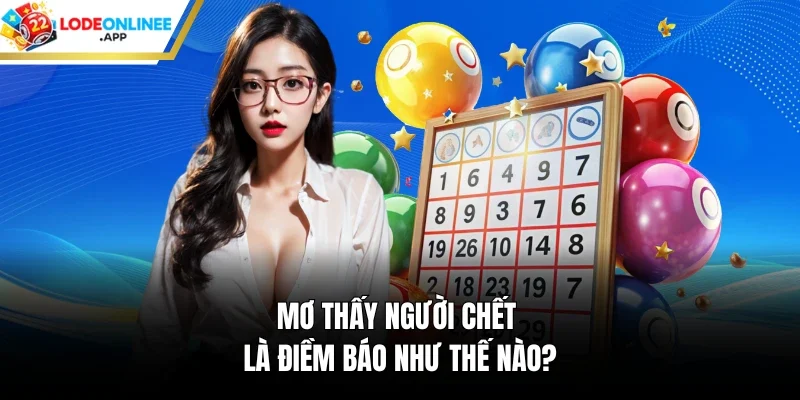 Mơ thấy người chết là điềm báo như thế nào?