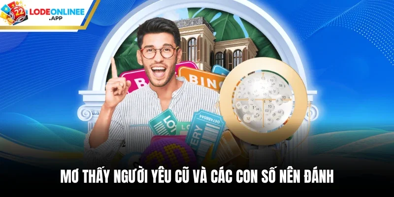 Mơ thấy người yêu cũ và các con số nên đánh