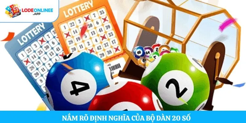 Nắm rõ định nghĩa của bộ dàn 20 số