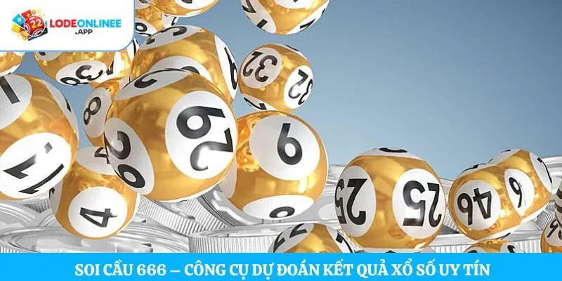 Soi Cầu 666 – Công Cụ Dự Đoán Kết Quả Xổ Số Uy Tín