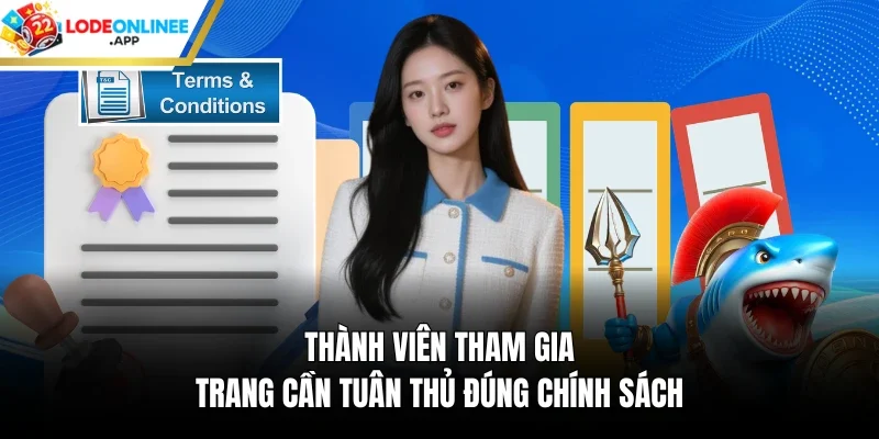 Thành viên tham gia trang cần tuân thủ đúng chính sách