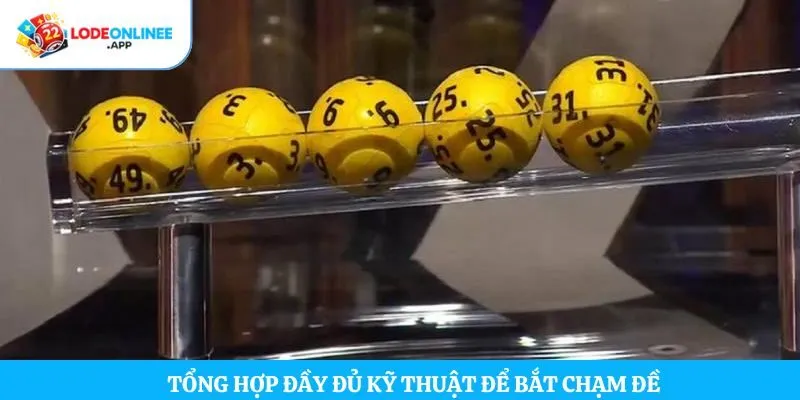 Tổng hợp đầy đủ kỹ thuật để bắt chạm đề