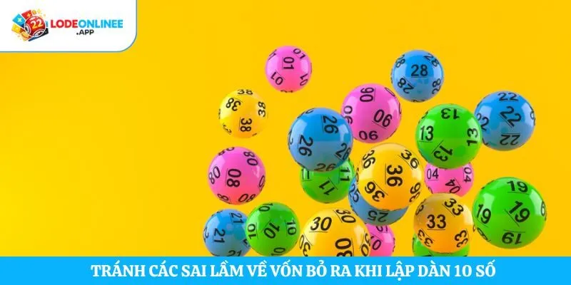 Tránh các sai lầm về vốn bỏ ra khi lập dàn 10 số  